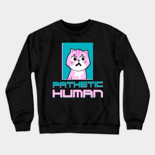 Sarcastic Cat | Hilarious Cat | Funny Cat Crewneck Sweatshirt